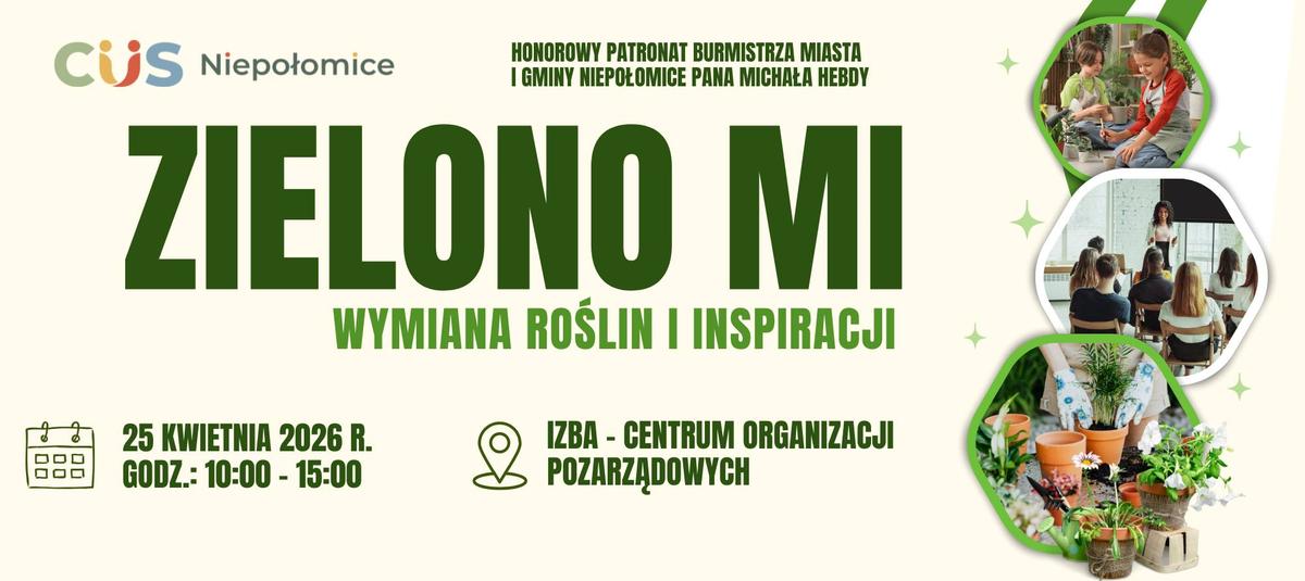 Plakat promocyjny imprezy "Zielono Mi" w Niepołomicach, gdzie Fundacja Czerwony Krakowiak zaprezentuje warsztaty ogrodnicze i opiekę nad roślinami.