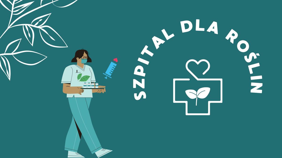 Ilustracja przedstawia pielęgniarkę z medycznym sprzętem na tle zielonym z hasłem "Szpital dla roślin".
